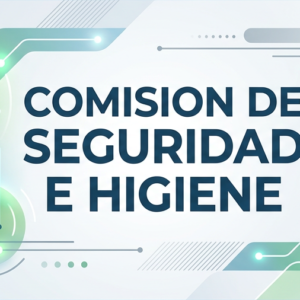 COMISIÓN DE SEGURIDAD E HIGIENE